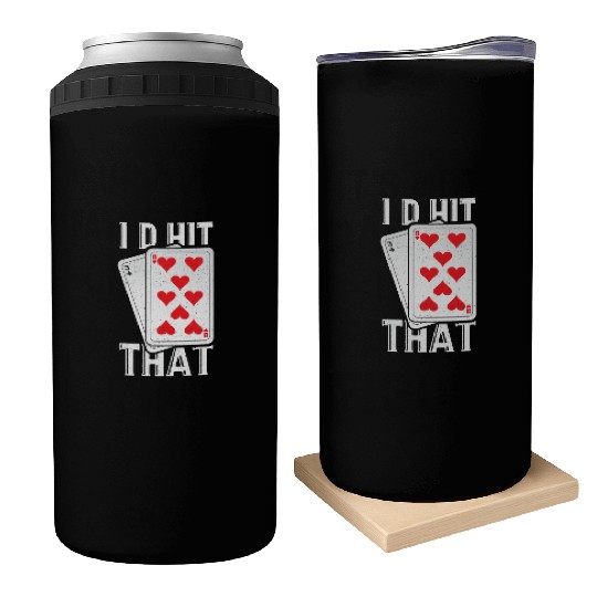 I'd Hit That Gambling Poker Blackjack Cards Gift Can Coolers