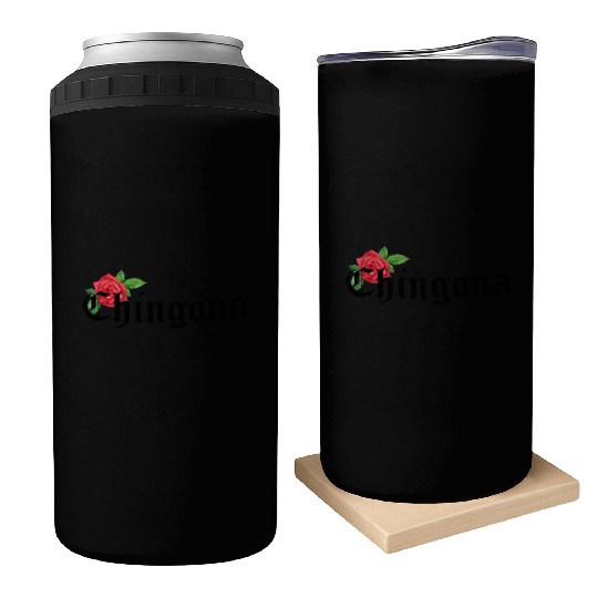 chingona Mexican Quotes Can Coolers