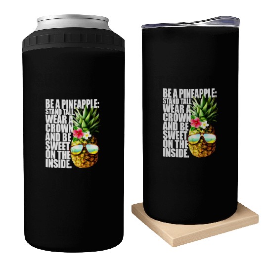 Be A Pineapple Stand Tall Wear Crown Sweet Hawaii Can Coolers
