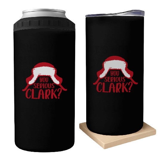 YOU SERIOUS CLARK - FUNNY CHRISTMAS Can Coolers
