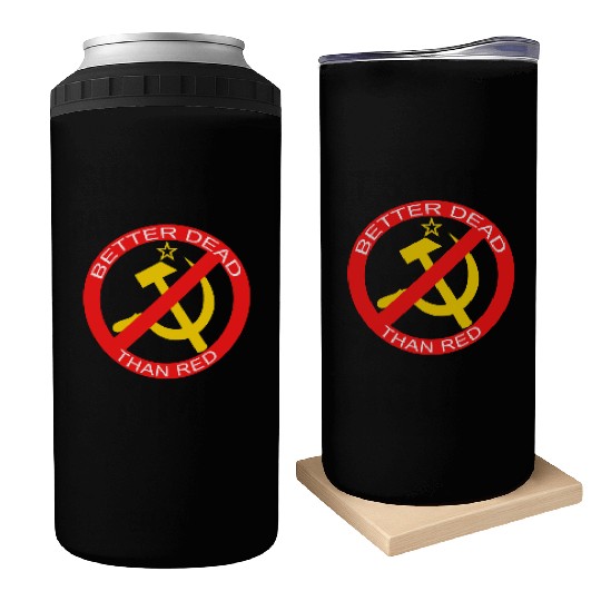 Better Dead Than Red Hammer and Sickle Can Coolers