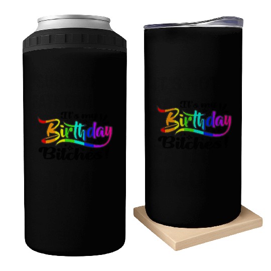 Its my birthday bitches Gay Pride Rainbow LGBT gif Can Coolers