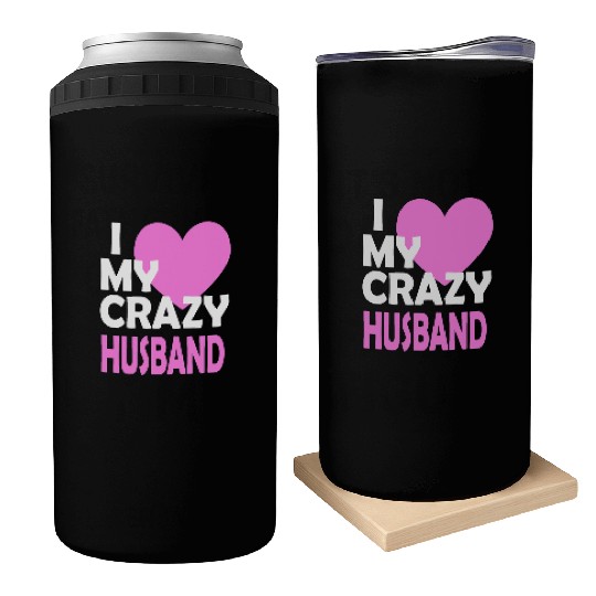I Love my Crazy Husband Couple Married Spouse Gift Can Coolers