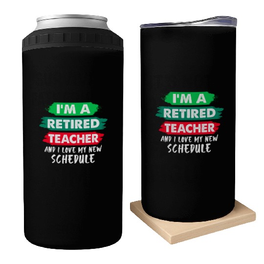 I'm A Retired Teacher And I Love My New Schedule Can Coolers