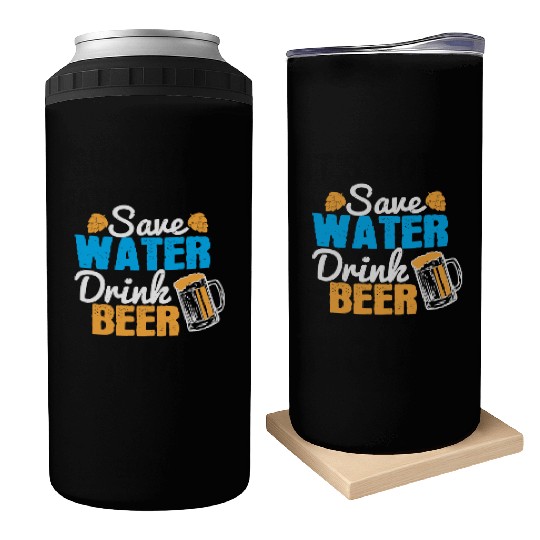Save water, drink beer Can Coolers