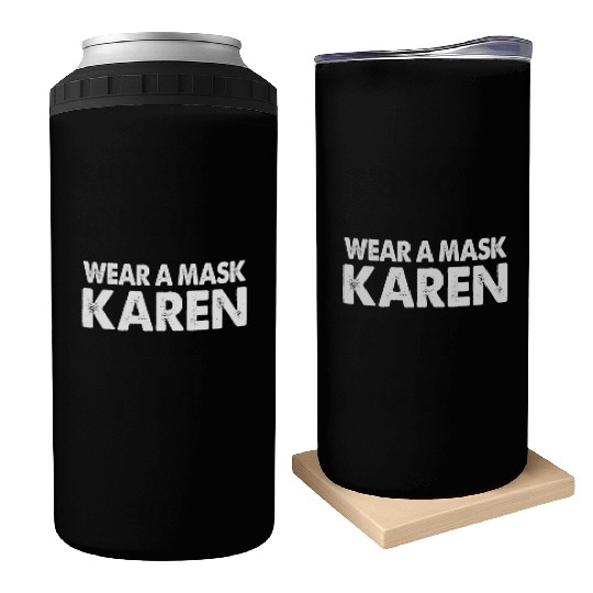 Wear A Mask Karen Internet Meme Distressed Style Can Coolers