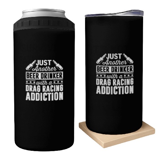 Beer Drinker With Drag Racing Addiction Can Coolers