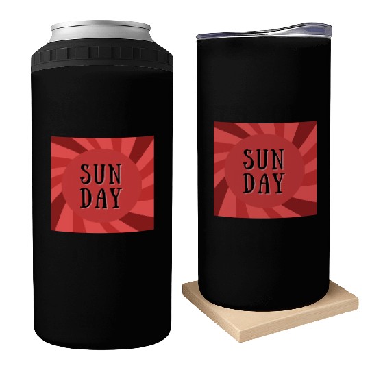 SUNDAY IS 1 DAY OF THE WEEK Can Coolers
