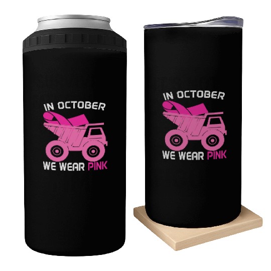 In October We Wear Pink Dump Truck Breast Cancer Can Coolers