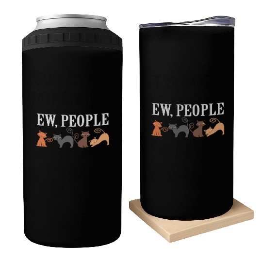 Ew People meowy Cat Lover Can Coolers