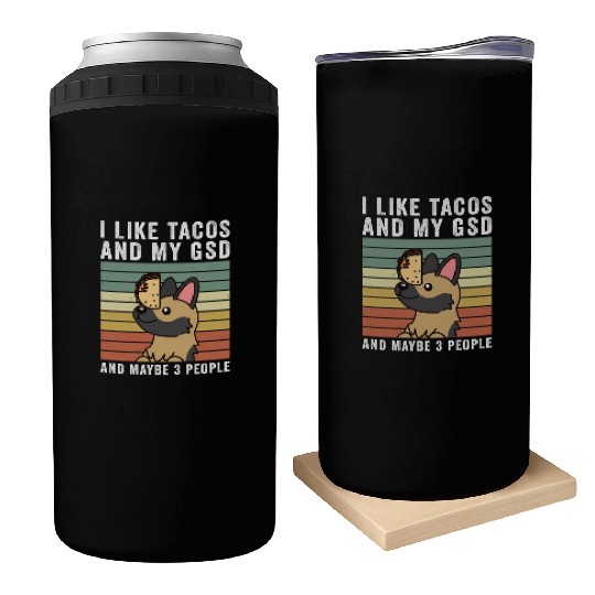I Like Tacos And My German Shepherd Can Coolers