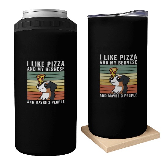 I Like Pizza And My Bernese Mountain Dog Can Coolers