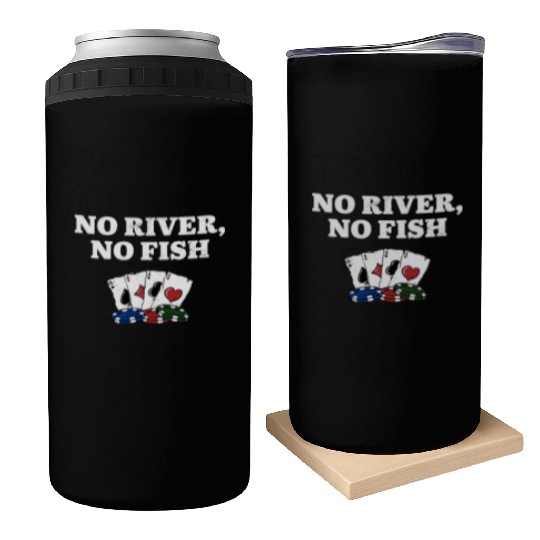 No River No Fish Gambler Casino Gambling Gaming Can Coolers