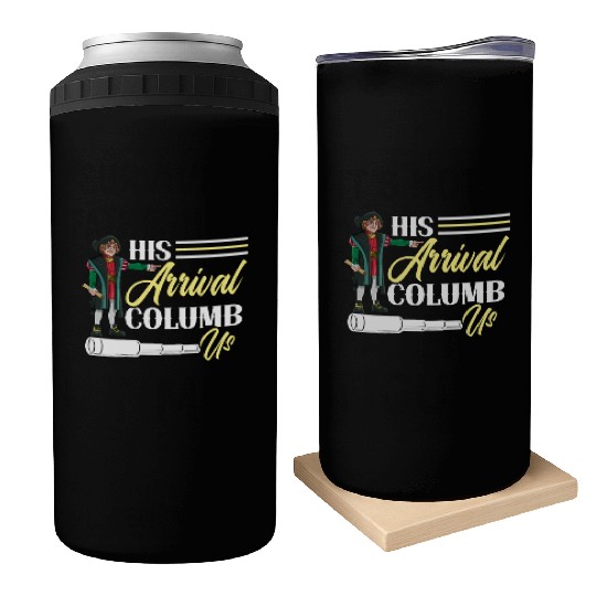 His Arrival Columb Us Christopher Columbus Day Can Coolers