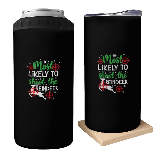 Christmas Most Likely To Shoot Reindeer Xmas Gift Can Coolers