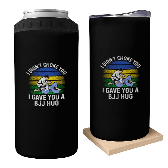 I Didn't Choke You BJJ Hug - Brazilian Jiu Jitsu Can Coolers