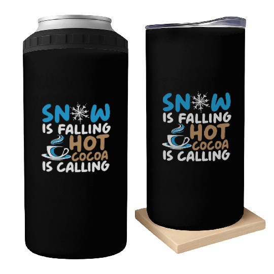 Snow Is Falling Hot Cocoa Is Calling Ice Cold Can Coolers