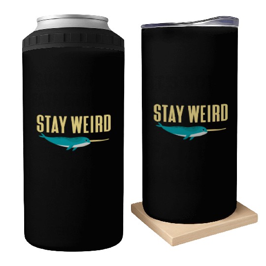 Stay Weird, Narwhal Can Coolers