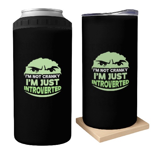 I'm Not Cranky - I'm Just Introverted Introvert Can Coolers