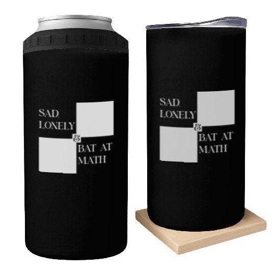 Sad Lonely And Bad At Math, Funny styles, Can Coolers