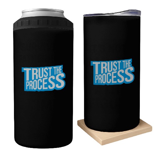 trust the process quote Can Coolers