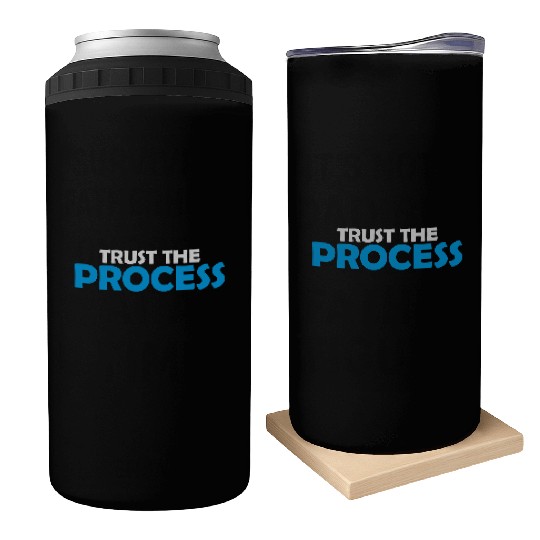 trust the process quote Can Coolers