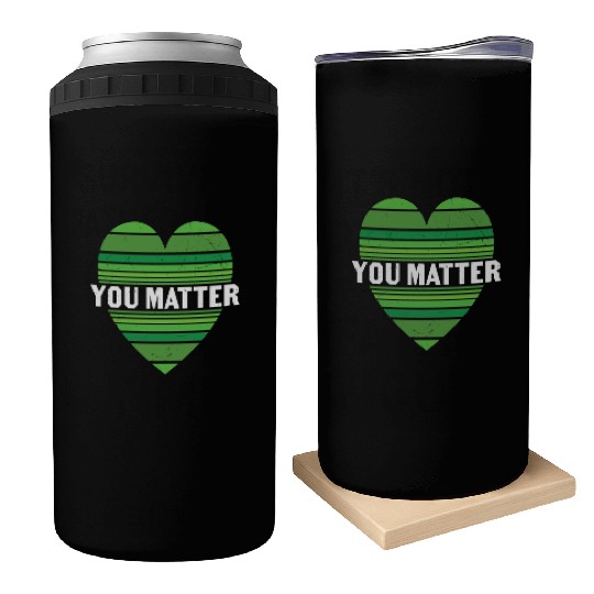 You Matter Motivational Sayings Design Can Coolers