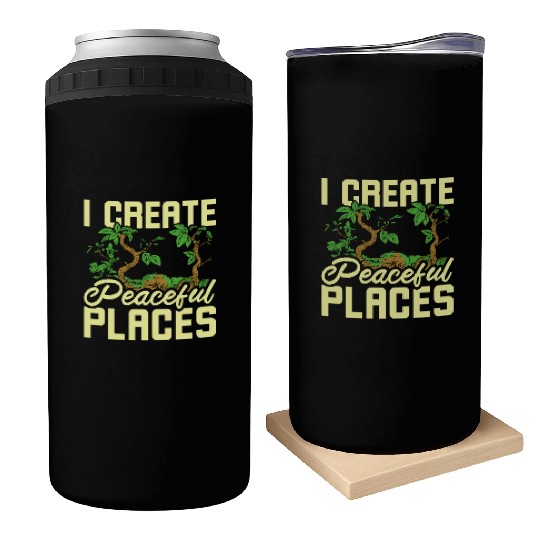 I create peaceful places gardening Can Coolers