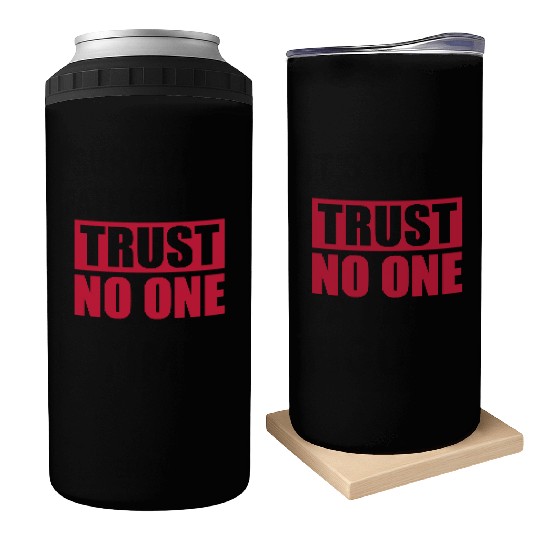 trust no one quote Can Coolers