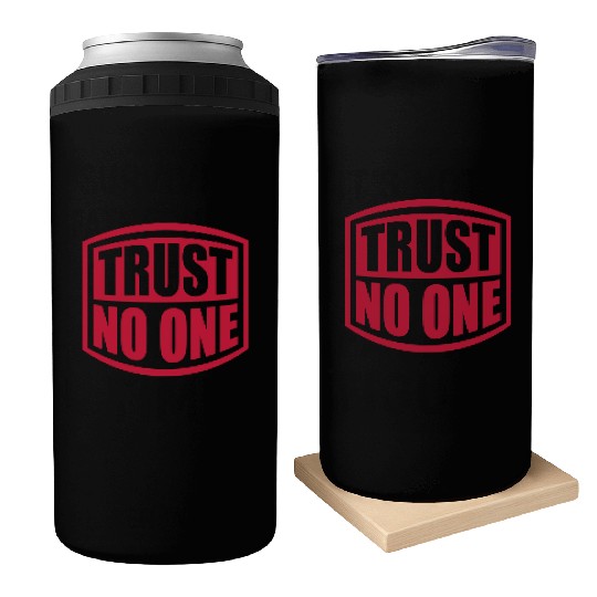 trust no one quote Can Coolers