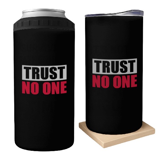 trust no one quote Can Coolers