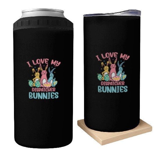 I Love My Dispatcher Bunnies Easter Day Funny Can Coolers