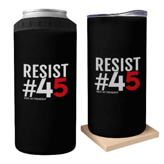 Resist 45 Not My President Can Coolers