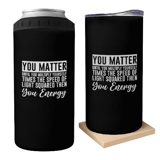 You Matter Until You x by c2 Then You Energy 4 Can Coolers