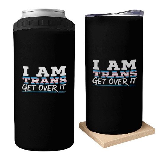 I Am Trans Get Over It LGBTQ Pride Transgender Can Coolers