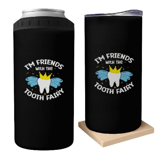I'm Friends With The Tooth Fairy Dental Can Coolers