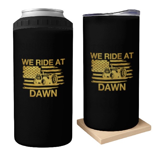 We Ride At Dawn Dad Lawn Mower Make Laugh Day Yard Can Coolers