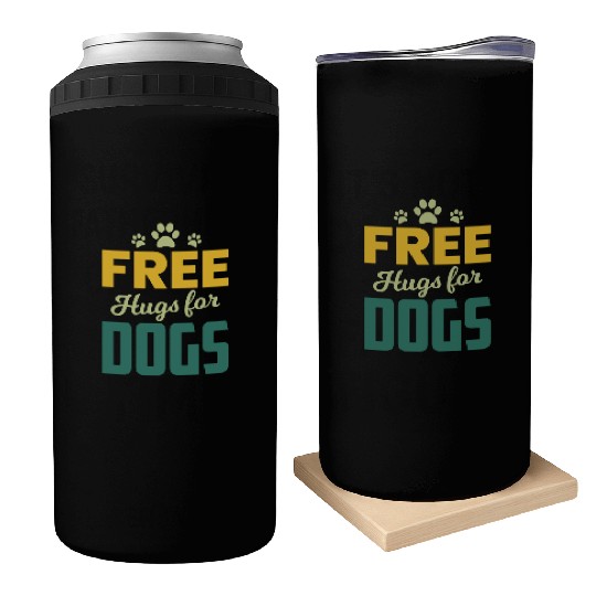 Free Hugs for Dogs Owners Pet Lover Gift Ideas Can Coolers