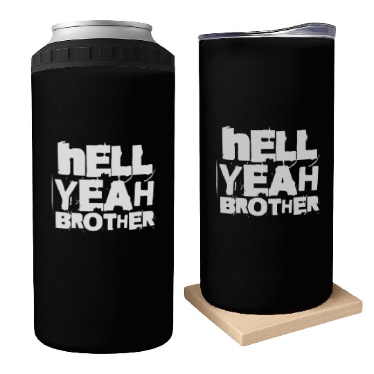 Hell Yeah Brother Can Coolers