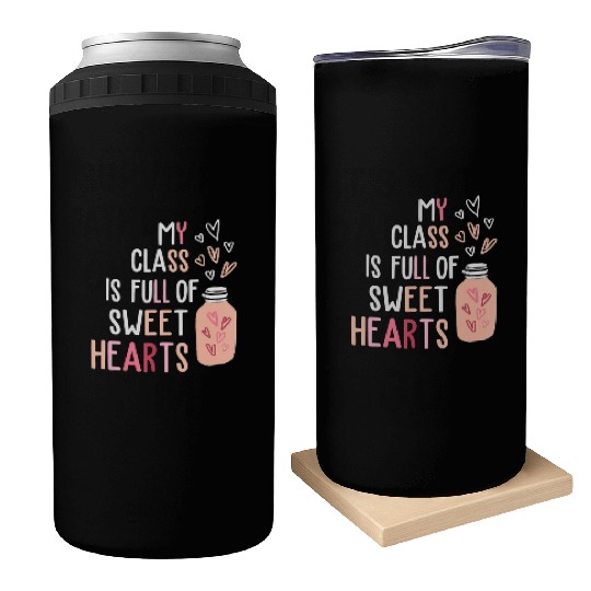 My Class Is Full Of SweetHearts Teacher Valentines Can Coolers