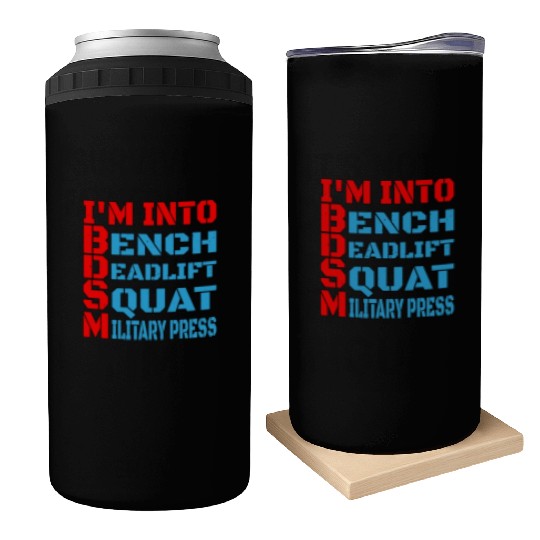 Im Into BDSM Bench Squat Deadlift Military Press14 Can Coolers