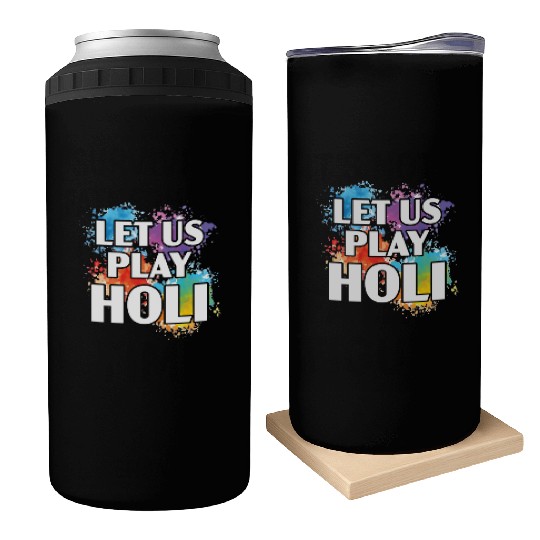 Let Us Play Holi Hindu Buddhist Holi Festival Can Coolers