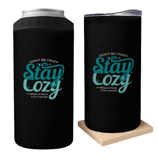 Stay Cozy message from the winter cool snow quote Can Coolers
