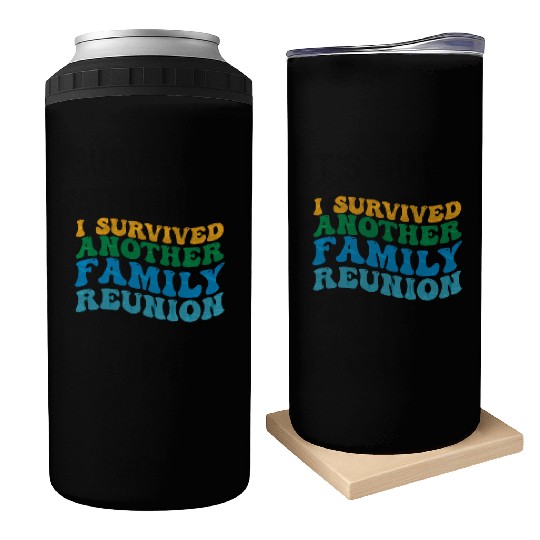 I survived Another Family Reunion Family Gathering Can Coolers