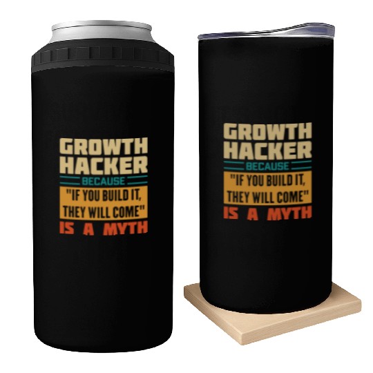 Humorous Growth Hacker Quote Can Coolers
