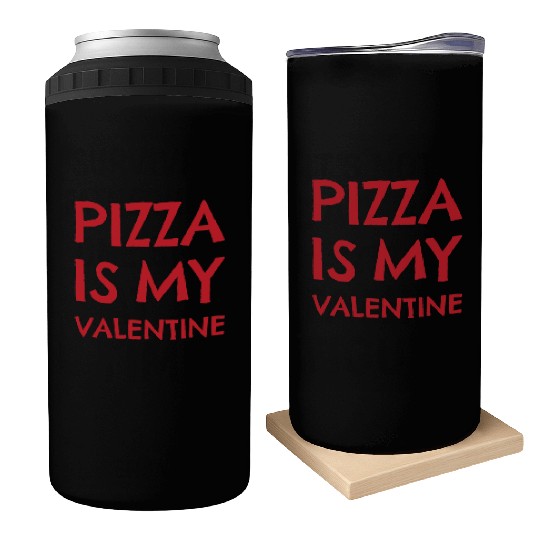 Pizza Is My Valentine Can Coolers Funny Anti Valentines Sh