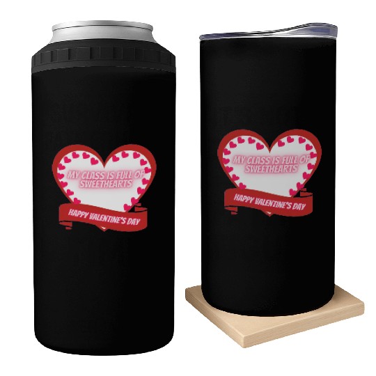 My Class Is Full Of SweetHearts Teacher Valentine' Can Coolers