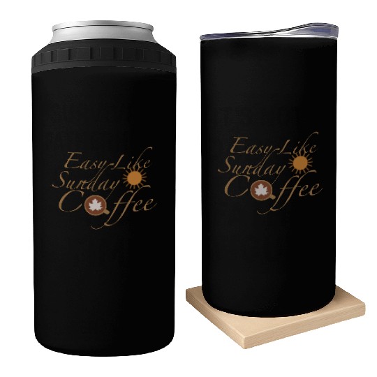 Easy like sunday coffee Can Coolers