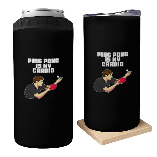 Ping Pong Is My Cardio Funny Table Tennis Can Coolers