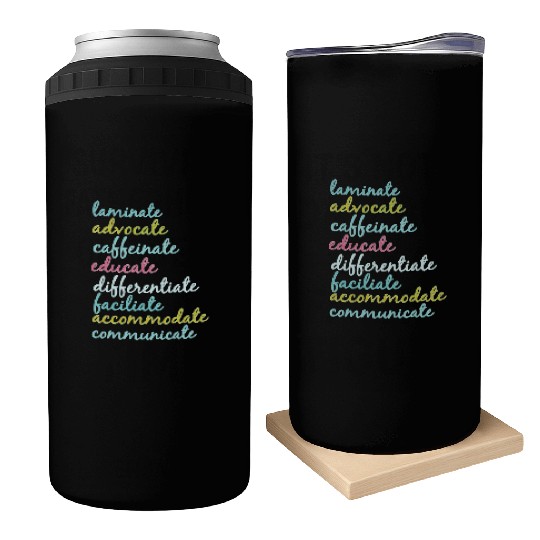 Special Education Teacher Laminate Advocate Caffei Can Coolers